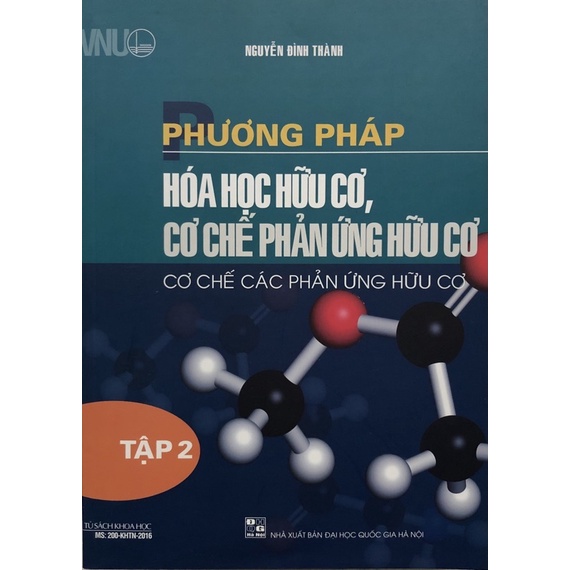 Sách - Phương pháp Hoá học hữu cơ, cơ chế phản ứng hữu cơ Tập 2: Cơ chế các phản ứng hữu cơ