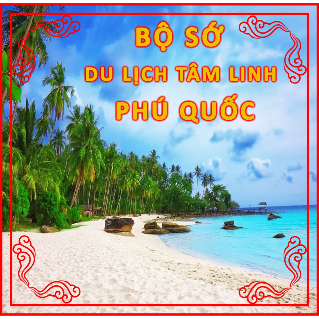 TRỌN BỘ SỚ cho khách phật tử du lịch Phú Quốc du lịch tâm linh Kiên Giang (đảo ngọc Phú Quốc)