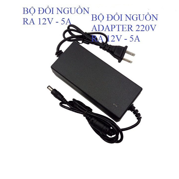 Nguồn adapter 12V 5A - 10A - 3A