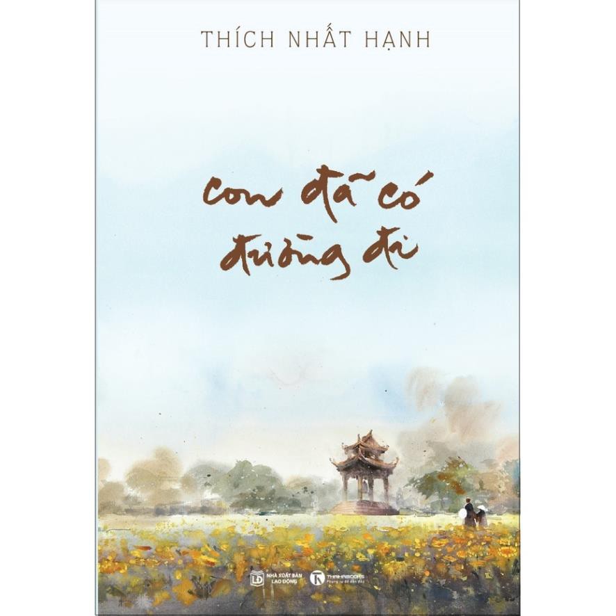 Sách - Con Đã Có Đường Đi  – Tác giả Thích Nhất Hạnh (Bìa cứng) - Thái Hà Books