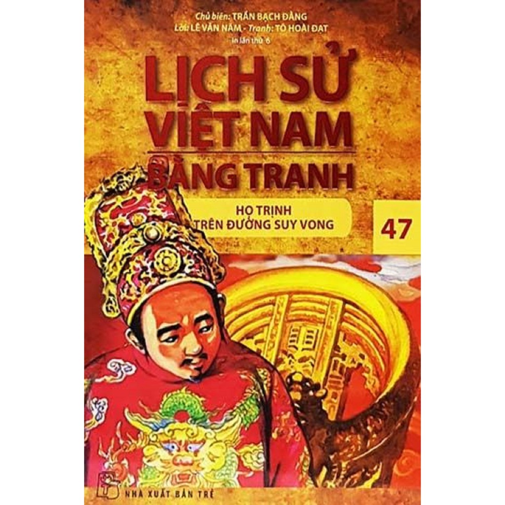 Sách - Lịch Sử Việt Nam Bằng Tranh - Tập 47: Họ Trịnh Trên Đường Suy Vong