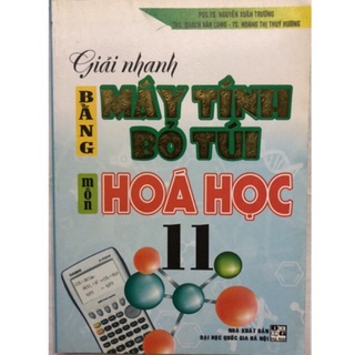 Sách - Giải nhanh bằng máy tính bỏ túi môn Hoá học 11
