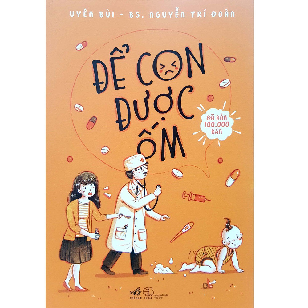 Sách Combo Nuôi Con Không Phải Là Cuộc Chiến Phần 2 + Để Con Được Ốm