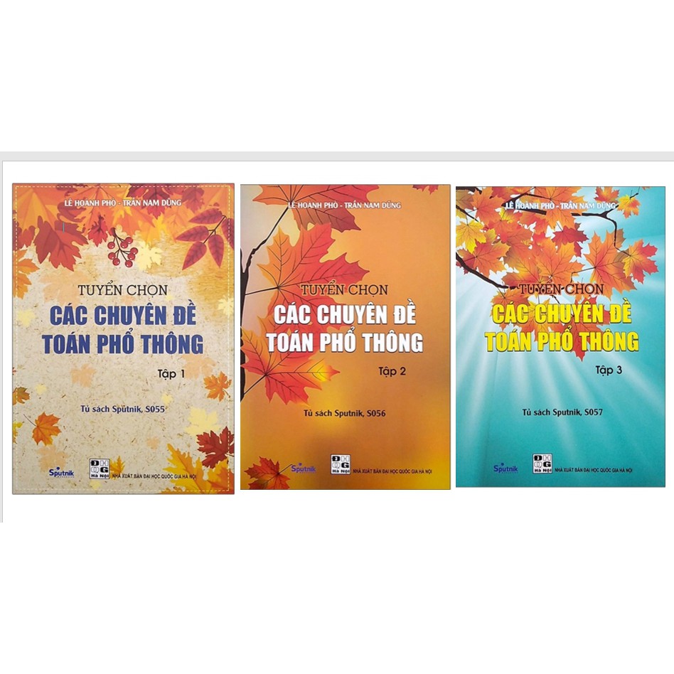Sách - Tuyển Chọn Các Chuyên Đề Toán Phổ Thông (Tập 1 + Tập 2 + Tập 3)