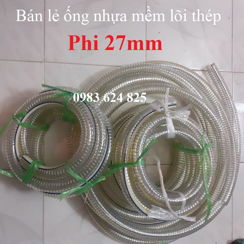 Ống nhựa mềm lõi thép phi 27mm. Ống chuyên dẫn nước nóng, thực phẩm sạch, xăng dầu, hoá chất.