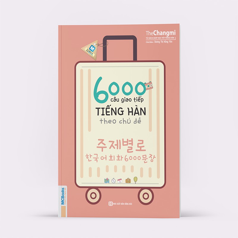 Sách – 6000 Câu Giao Tiếp Tiếng Hàn Theo Chủ Đề (Học Cùng App Mcbooks)