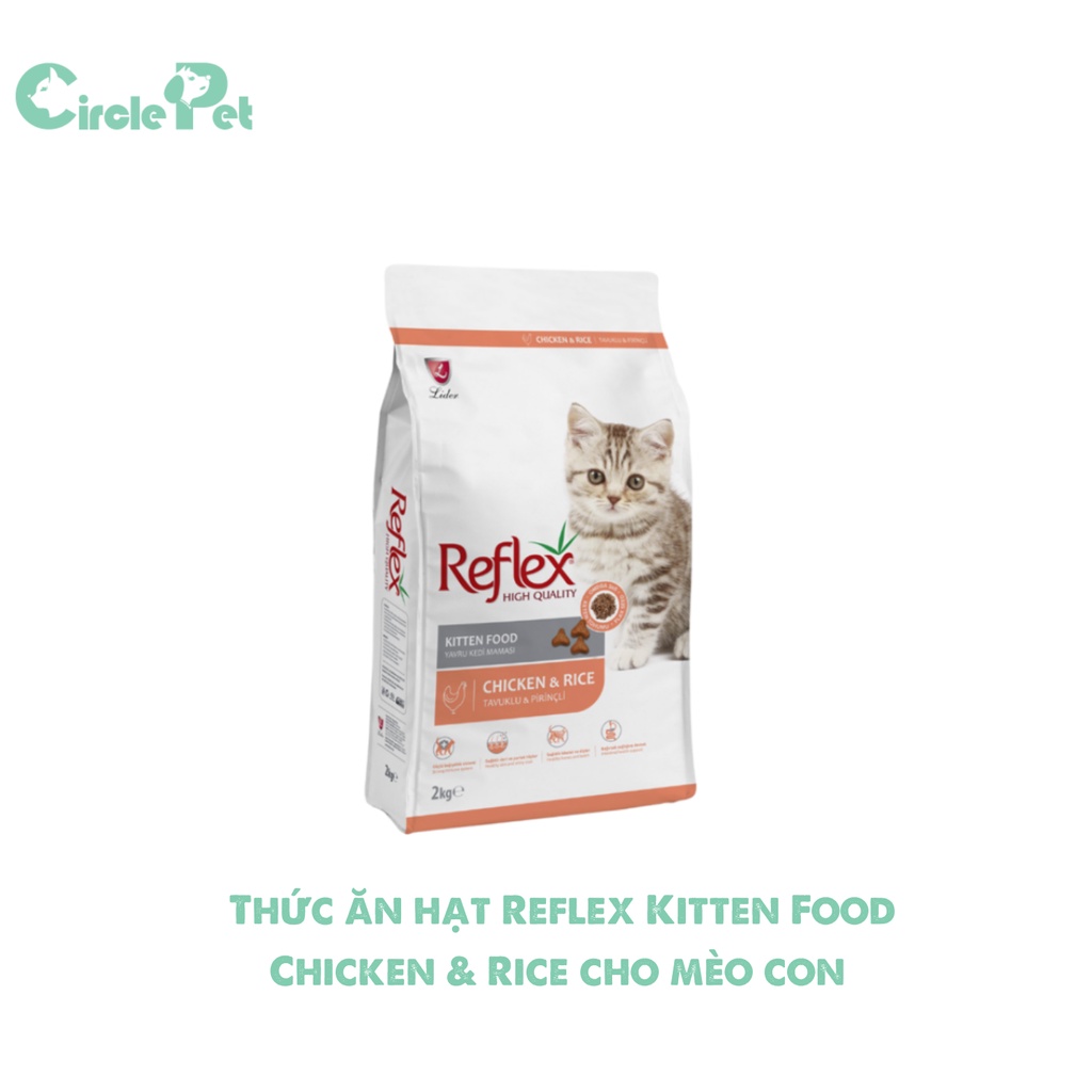 Thức ăn hạt Reflex Kitten Food Chicken &amp; Rice cho mèo con vị thịt gà &amp; gạo túi 2 kg - Circle Pet