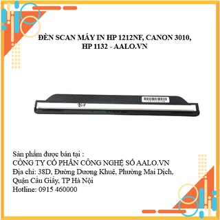 ĐÈN SCAN MÁY IN HP 1212NF, CANON 3010, HP 1132 - AALO.VN