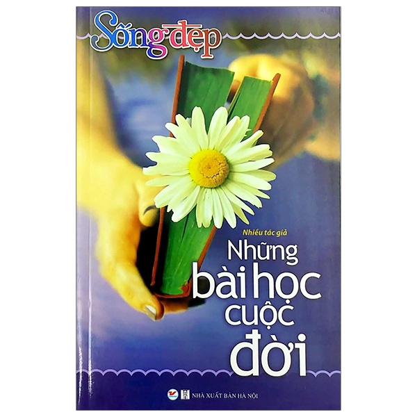 Sách - Sống Đẹp - Những Bài Học Cuộc Đời