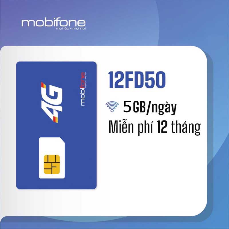 Sim 4G Mobifone 12FD50, 6FD50 Không Giới Hạn Data Ưu Đãi 5GB Tốc Độ Cao/ Ngày Trọn Gói Không Cần Nạp Tiền