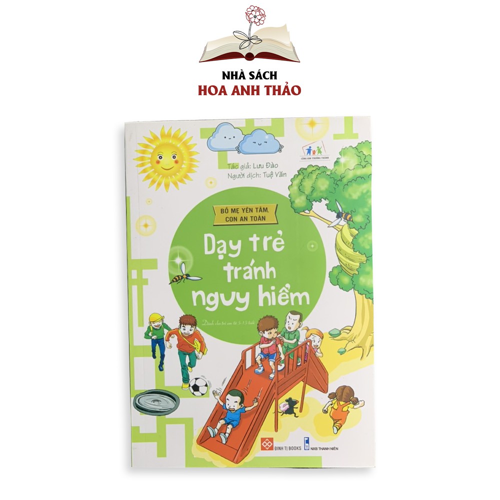 Sách - Dạy trẻ tự bảo vệ và tránh nguy hiểm cho trẻ từ 5 đến 15 tuổi | BigBuy360 - bigbuy360.vn