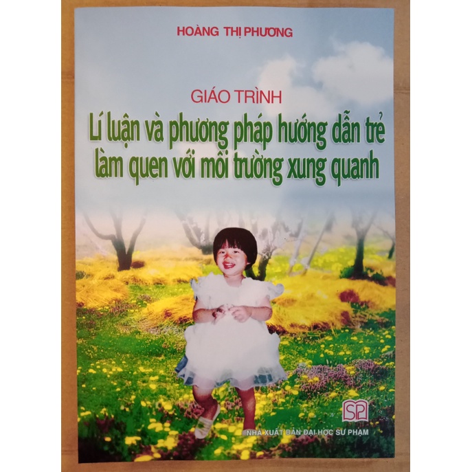 Sách - Giáo trình Lí luận và phương pháp hướng dẫn trẻ làm quen với môi trường xung quanh