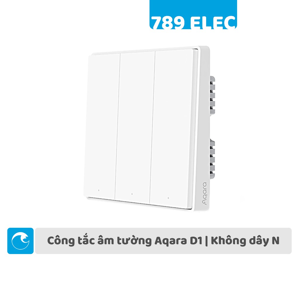 Công tắc thông minh âm tường Aqara D1 Zigbee - Không dây N - Ba nút nhấn