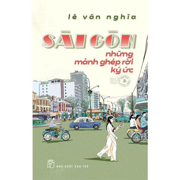 Sách - Sài Gòn Những Mảnh Ghép Rời Ký Ức - NXB Trẻ
