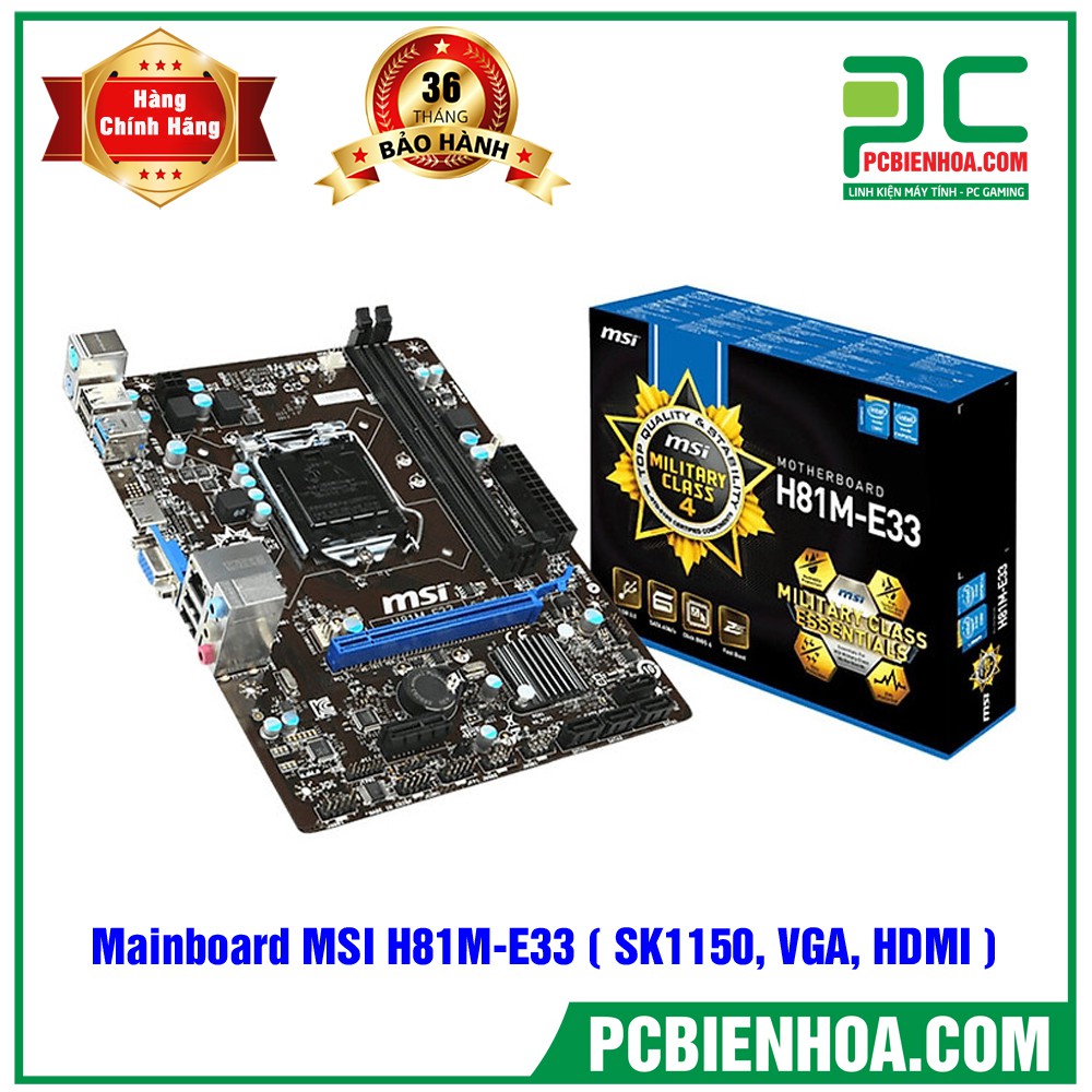 Mainboard MSI H81M-E33 (Chipset Intel H81/ Socket SK1150/ VGA onboard) mới