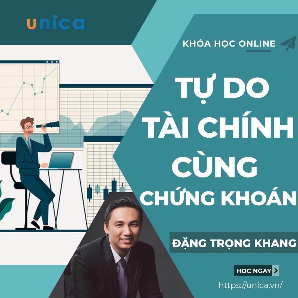 Toàn quốc- [Evoucher] FULL khóa học CHỨNG KHOÁN - Tự do tài chính cùng chứng khoán- GV Đặng Trọng Khang- UNICA.VN