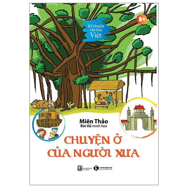 Sách Thái Hà - Kể Chuyện Văn Hoá Việt: Chuyện Ở Của Người Xưa