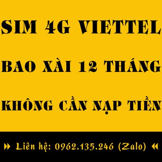 SIM 4G VIETTEL TRỌN GÓI 12 THÁNG KHÔNG CẦN NẠP THÊM TIỀN