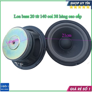 Loa bass 20 từ 140 coi 38.6 hàng cao cấp