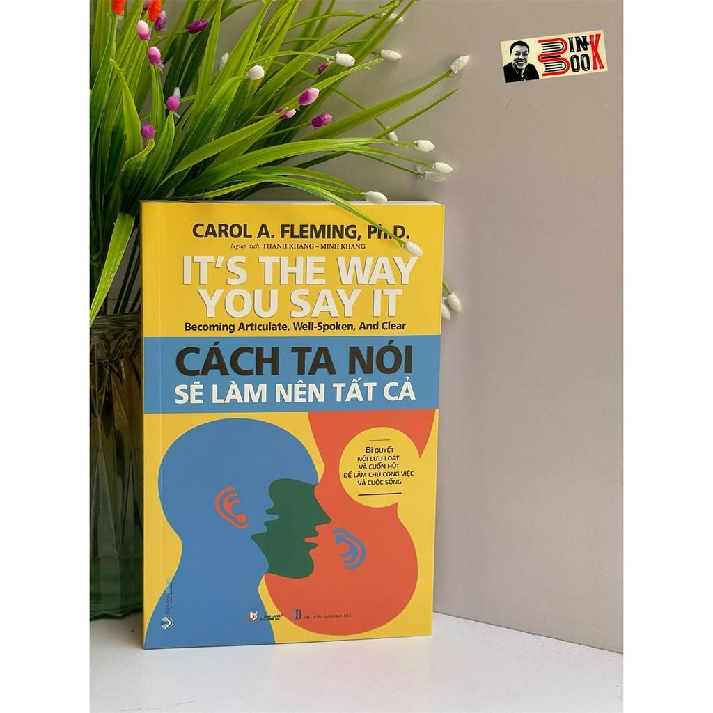 Sách - Cách Ta Nói Sẽ Làm Nên Tất Cả – Carol A. Fleminh – Thành Khang và Minh Khang dịch – VanLangBooks – NXB Hồng Đức