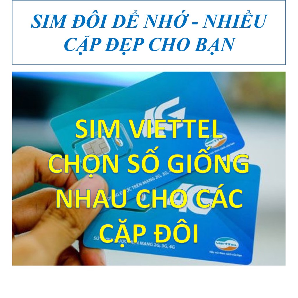 SIM VIETTEL CHỌN SỐ GIỐNG NHAU CHO CÁC CẶP ĐÔI - NHIỀU SỐ ĐẸP CHO BẠN LỰA CHỌN