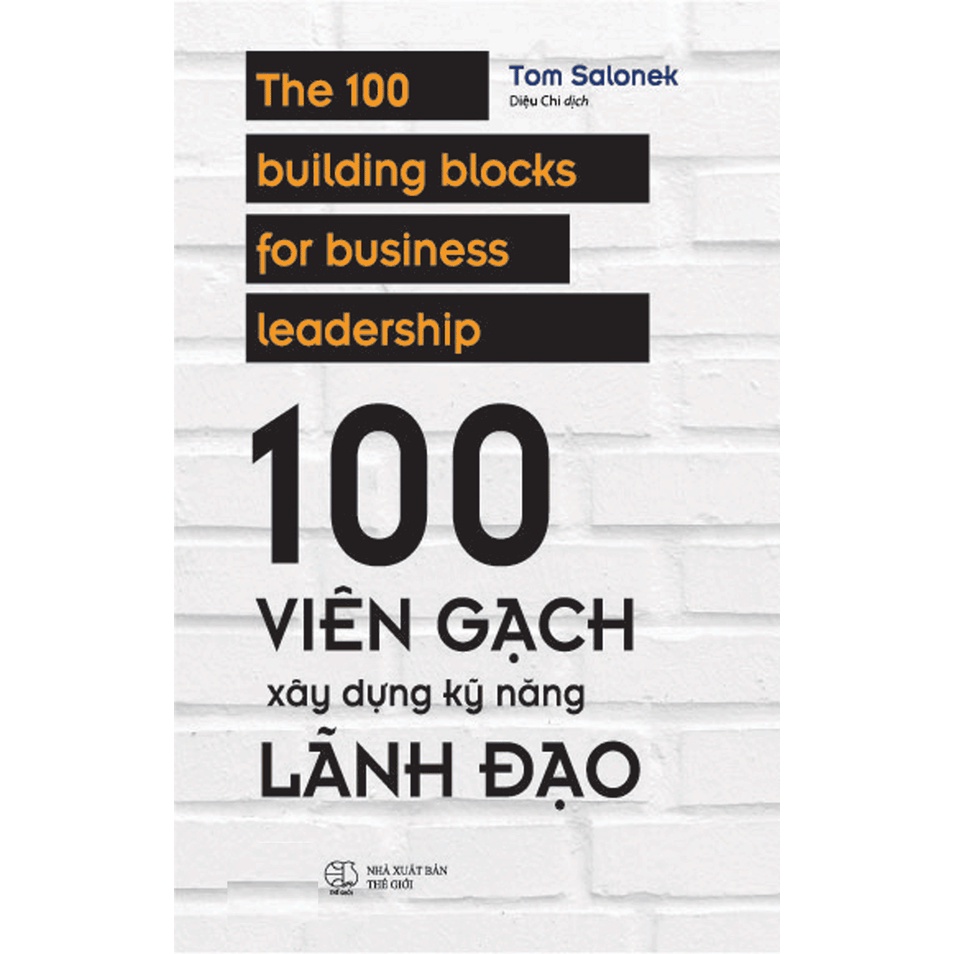 Sách - 100 Viên Gạch Xây Dựng Kỹ Năng Lãnh Đạo