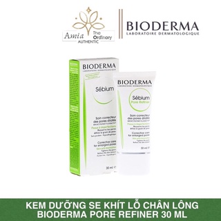 Kem dưỡng se khít lỗ chân lông Bi.od.er.ma Sebium Pore Refiner 30ml