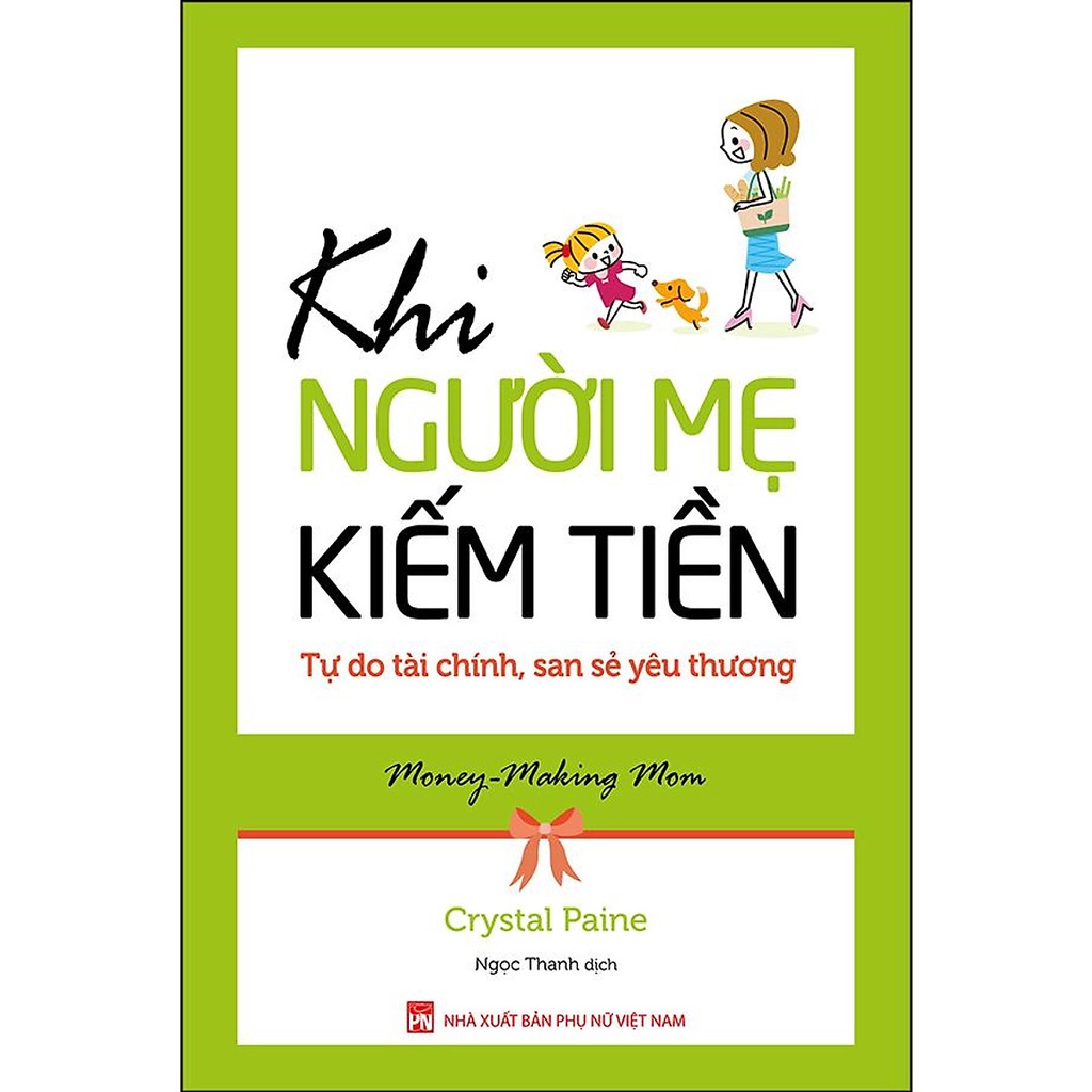 Sách- Khi Người Mẹ Kiếm Tiền (Tự Do Tài Chính, San Sẻ Yêu Thương)