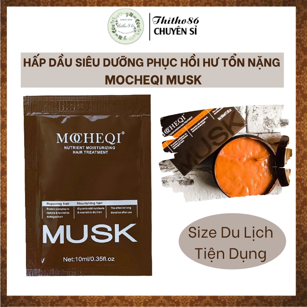 Hấp Dầu Siêu Dưỡng Phục Hồi Tóc Hư tổn Nặng MOCHEQI MUSK Mask Argan Oil 10ml - Size Du Lịch