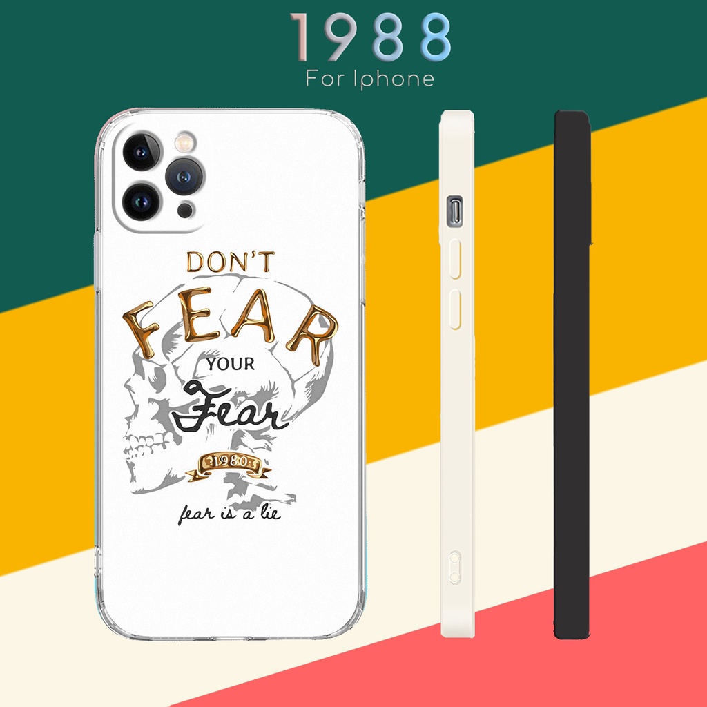 Ốp in hình don’t fear if Iphone 6 7 8 X XR XS SE 11 12 13 PLUS PRO PROMAX LRT220284