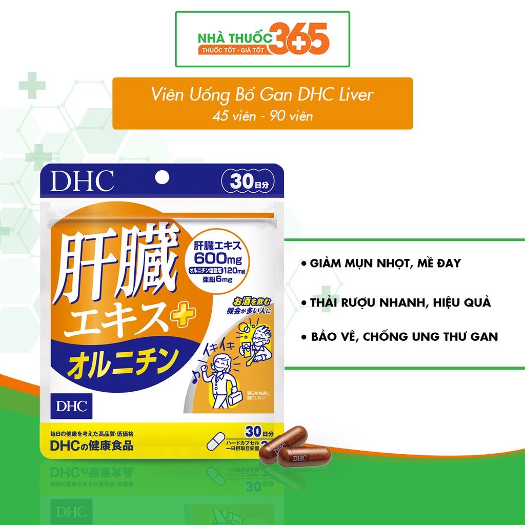 Viên Uống Bổ Gan Hỗ Trợ Chức Năng Gan Cho Người Hay Uống Rượu Bia DHC Liver Essence Ornithine 45 viên - 90 viên