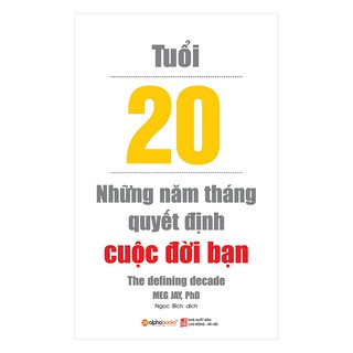 Sách - Tuổi 20 - Những Năm Tháng Quyết Định Cuộc Đời Bạn (Tái Bản )