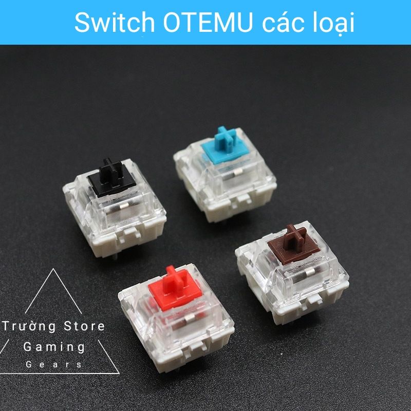 Switch OTEMU Blue , Red , Brown , Black thay thế cho bàn phím cơ