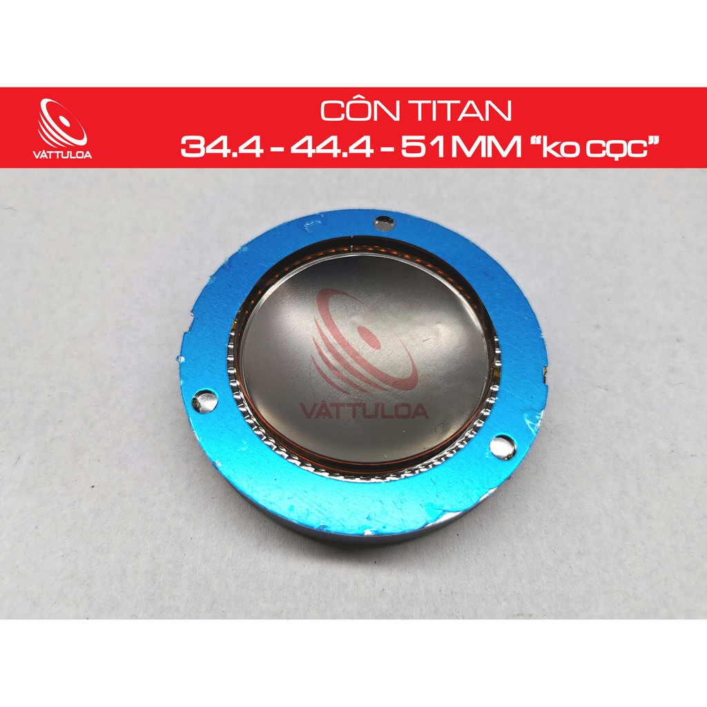 CÔN TITAN  34.4 - 44.4 - 51MM “Ko cọc"