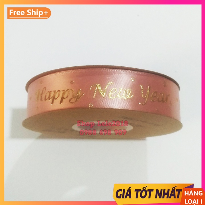 [ Lẻ 5m ] Ruy băng lụa in chữ ❤️ Happy New Year ❤️ size 2.5cm [ FREESHIP ] Ruy băng trang trí Tết