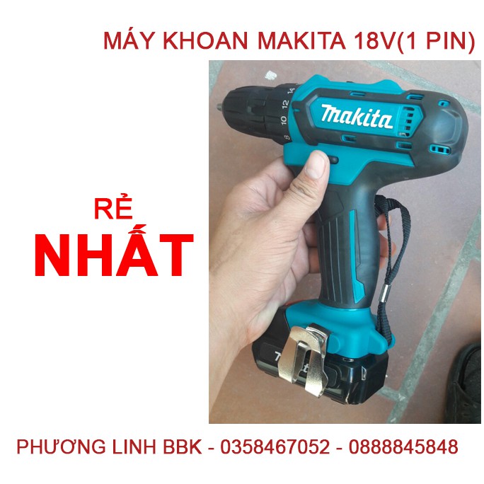 MÁY KHOAN MAKITA 18V- 1 PIN- GIÁ RẺ NHẤT THỊ TRƯỜNG-1 PIN