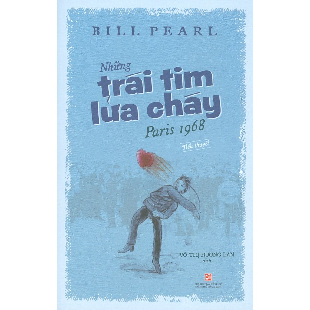 Sách - Những Trái Tim Lửa Cháy Paris 1968, Tiểu Thuyết