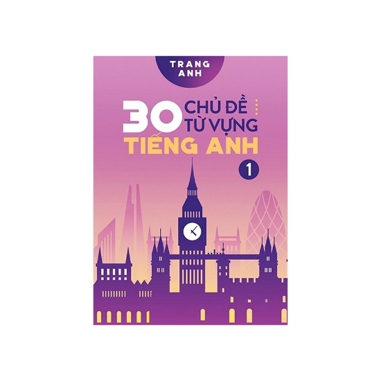 Sách - 30 Chủ Đề Từ Vựng Tiếng Anh - Tập 1