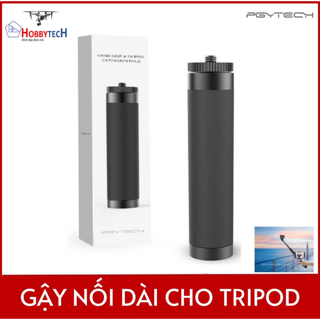 PGYtech handgrip & Tripod extension pole – Gậy nối dài cho tripod - Chính hãng - Cao cấp - Bền bỉ