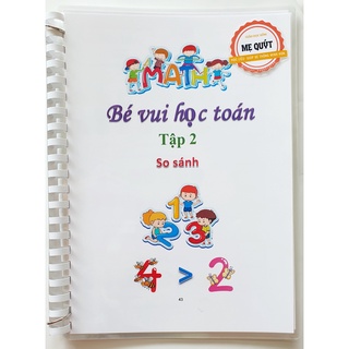 Bé Vui Học Toán Tập 2-Học So Sánh -Tự Xóa -Vẽ Viết Được Vô Số Lần - Ép Plastic Bền Không Thấm Nước