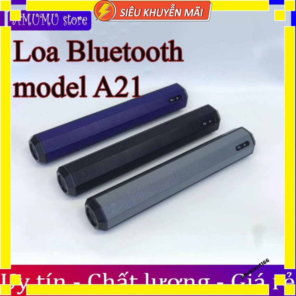 Loa bluetooth A21 hỗ trợ TF,đài FM,USB,BT,AUX 3.5 kiểu dáng sang trọng hàng cao cấp