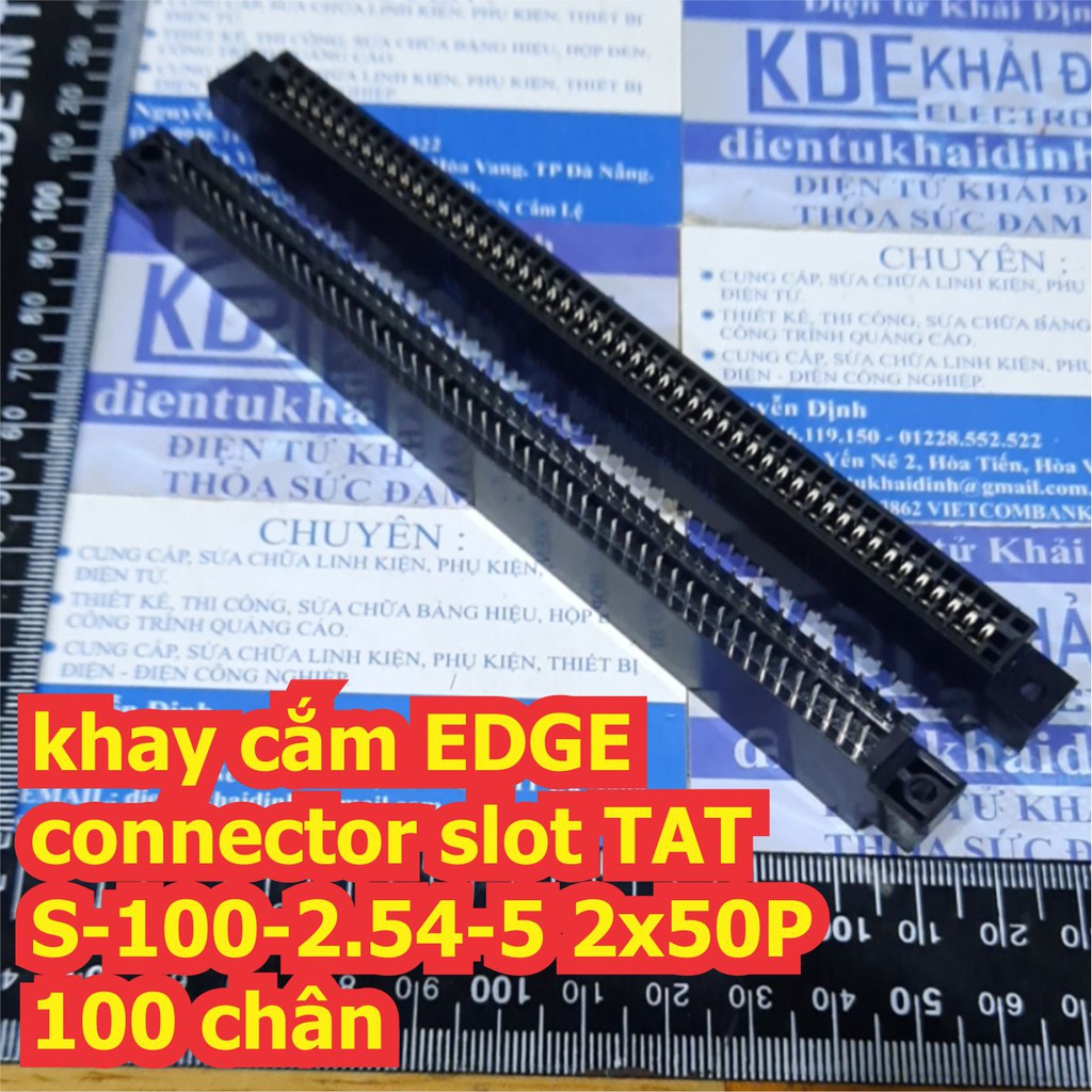 lượt cái khay cắm EDGE connector slot TAT S-100-2.54-5 S-100P 2x50P 100 chân kde6862