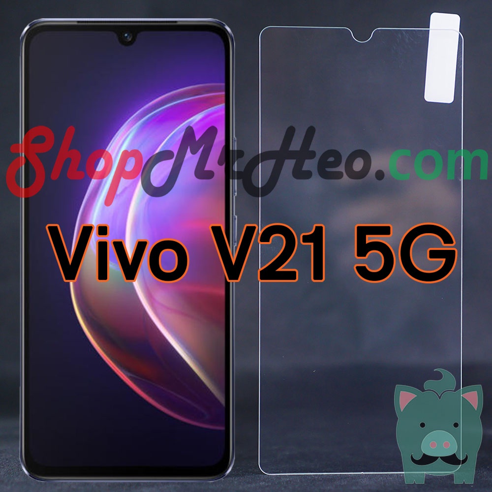 Dán Kính Cường Lực Vivo V23 5G - V23e - Vivo V21 - Vivo V20 - V20 SE