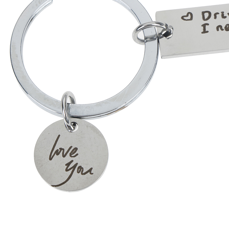 Móc Khóa Khắc Chữ Drive Safely I Need You Here With Me