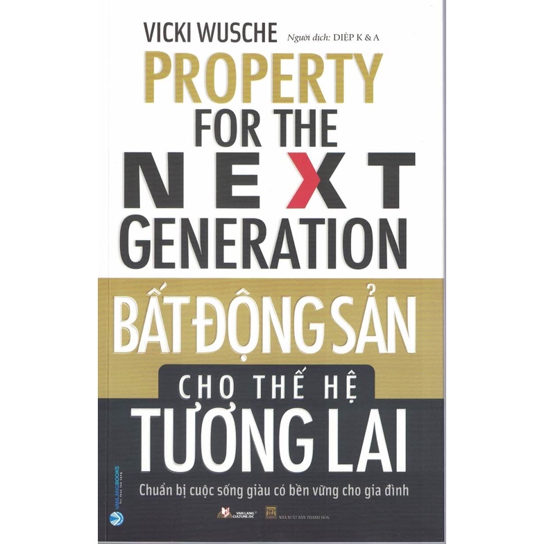 Sách - Bất Động Sản Cho Thế Hệ Tương Lai - Chuẩn Bị Cuộc Sống Giàu Có Bền Vững Cho Gia Đình - VLG