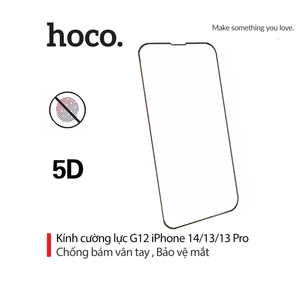 Kính cường lực 5D full màn hình hoco. G12 chống trầy xước, bám vân tay bảo vệ mắt