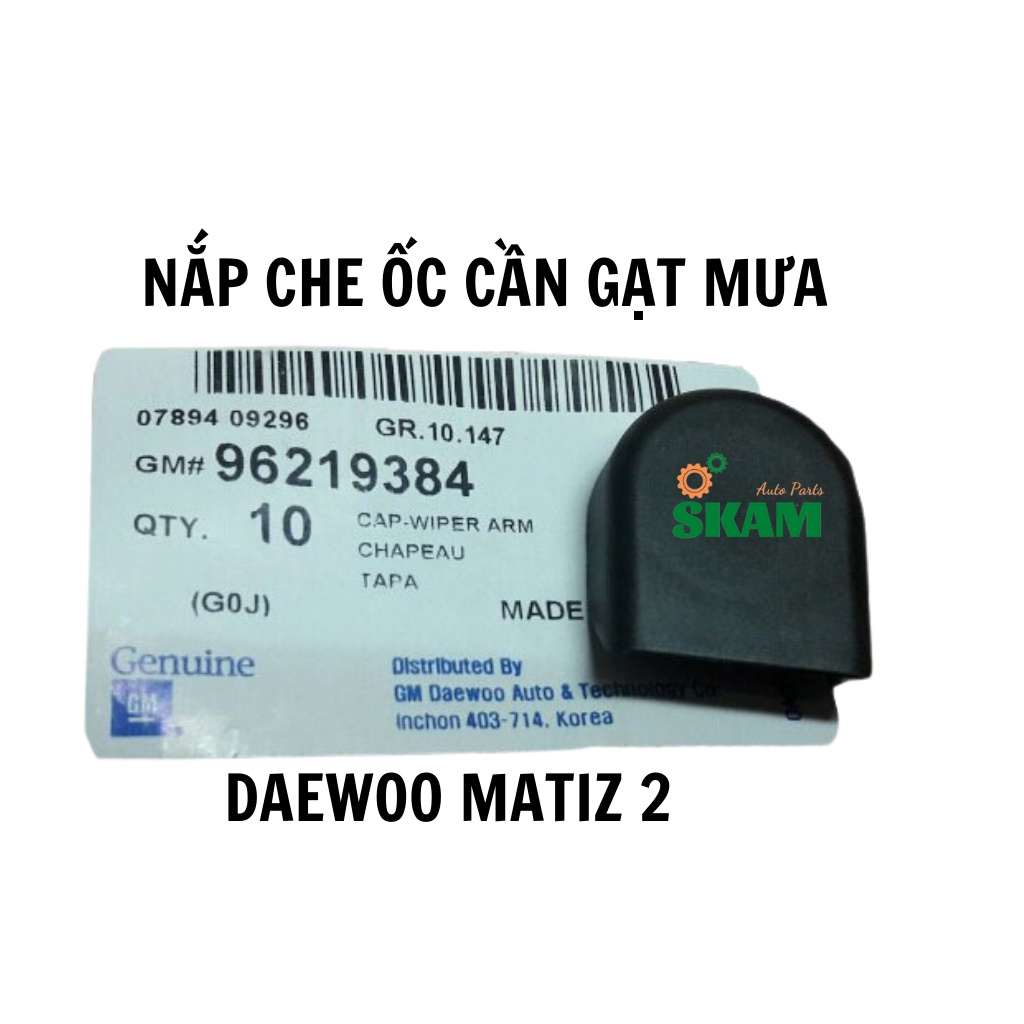 Nắp che ốc, chụp chân, đậy cần gạt mưa DAEWOO MATIZ 2, MSP: 96219384