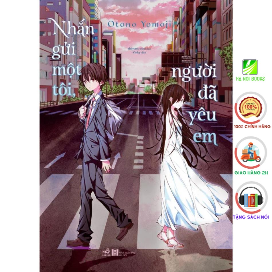 Sách - Nhắn Gửi Một Tôi, Người Đã Yêu Em - Nhã Nam