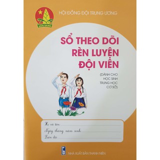 Combo 100 cuốn Sổ theo dõi rèn luyện Đội viên