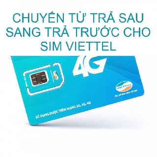 CHUYỂN TRẢ SAU SANG TRẢ TRƯỚC CHO SIM VIETTEL